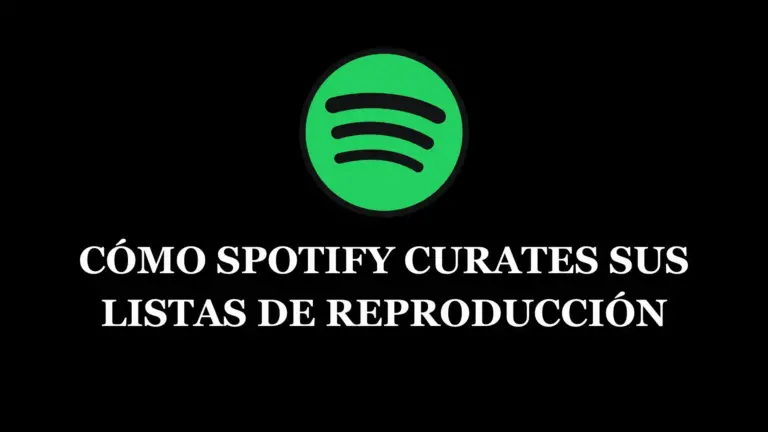 Cómo Spotify Curates sus Listas de Reproducción