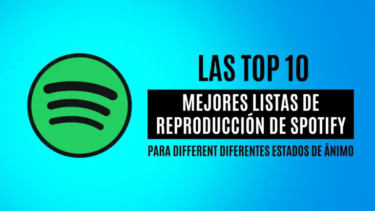 Las 10 Mejores Listas de Reproducción de Spotify para Diferentes Estados de Ánimo