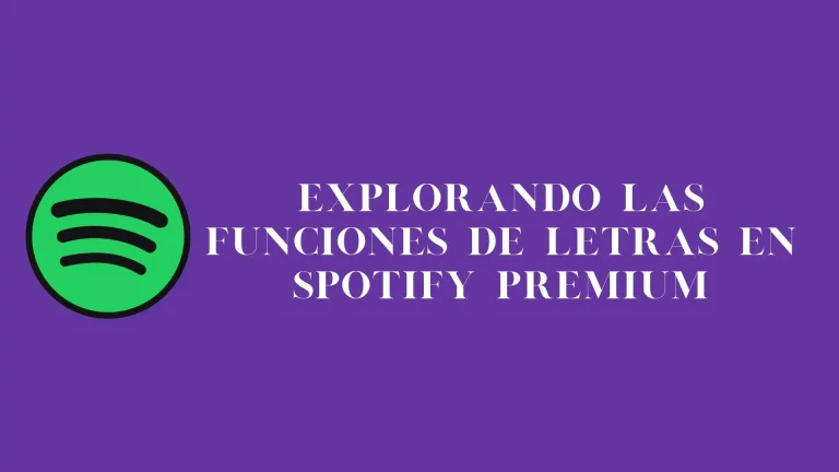 Explorando las Funciones de Letras en Spotify Premium