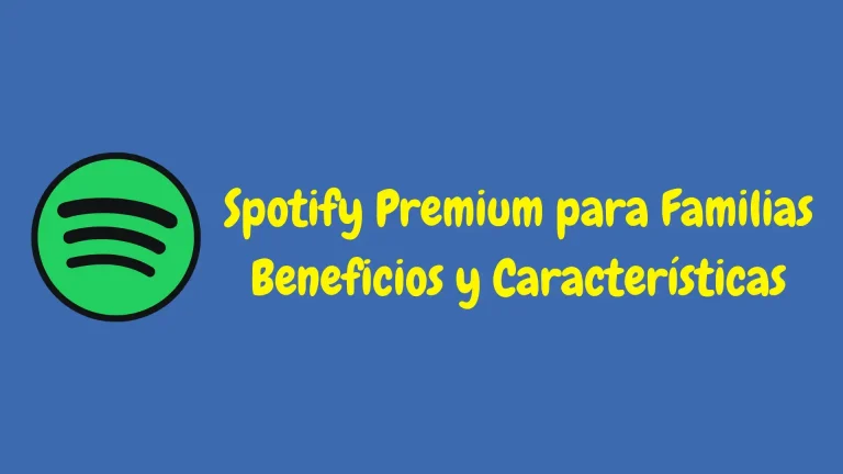 Spotify Premium para Familias Beneficios y Características