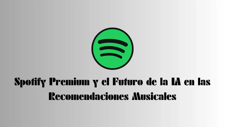 Spotify Premium y el Futuro de la IA en las Recomendaciones Musicales