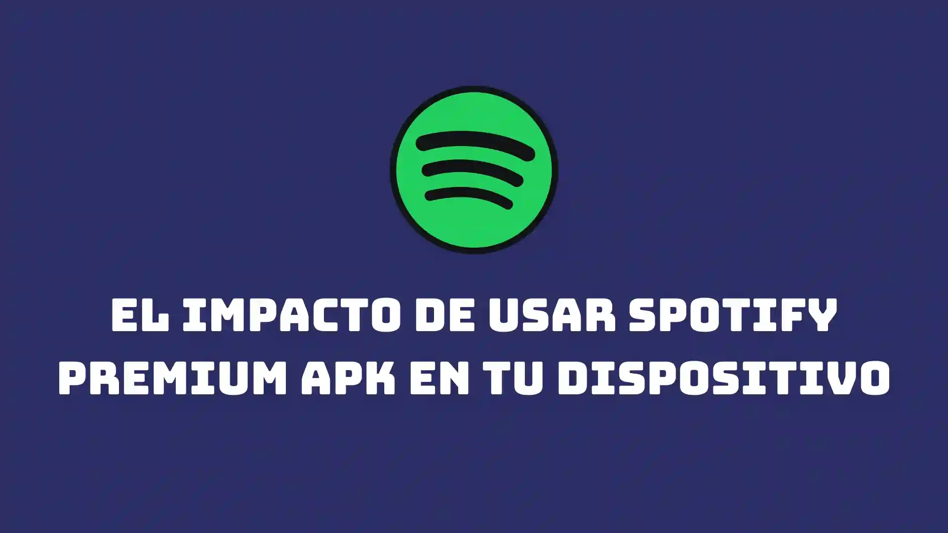 El impacto de usar Spotify Premium APK en tu dispositivo