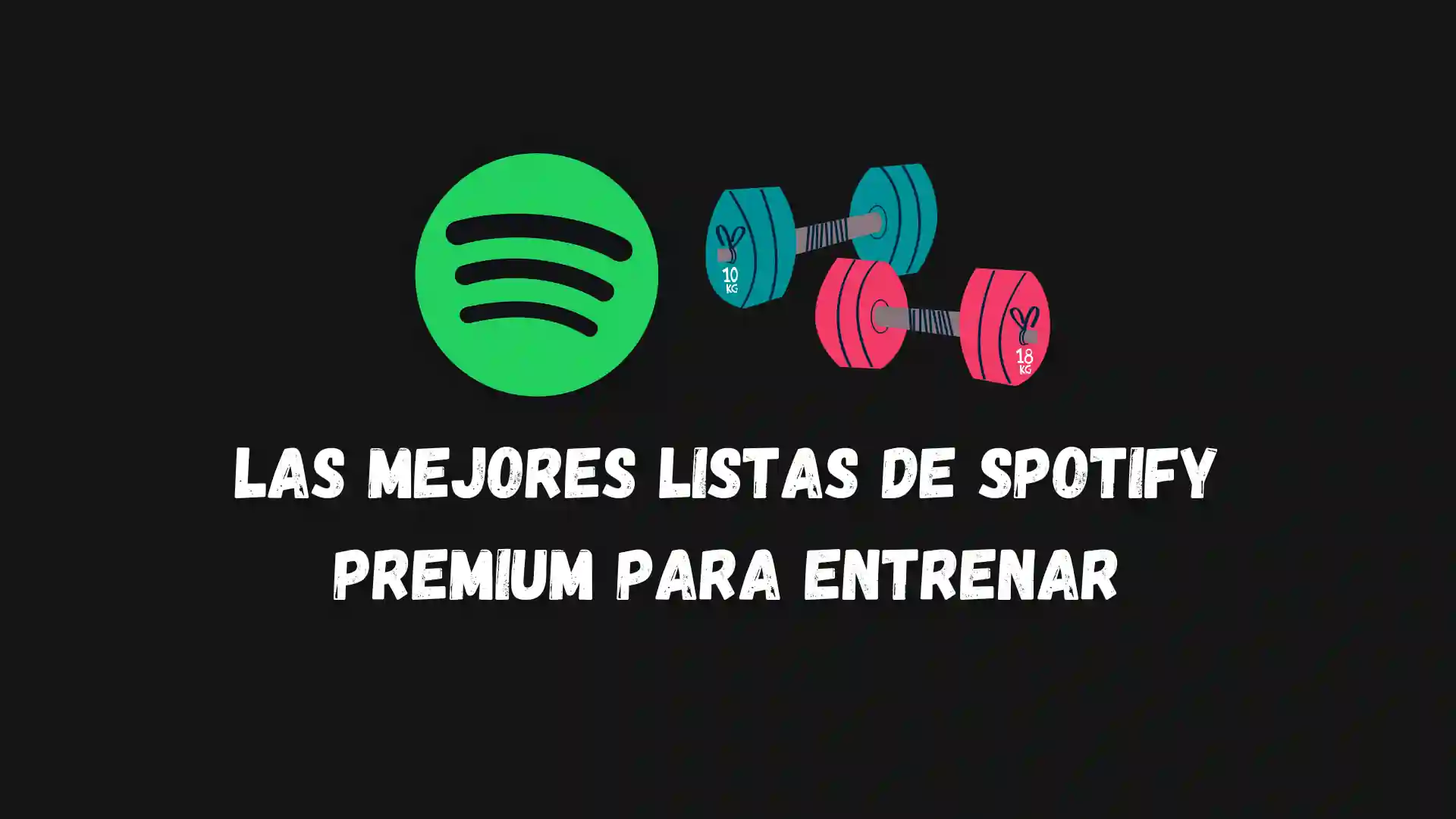 Las mejores listas de Spotify Premium para entrenar