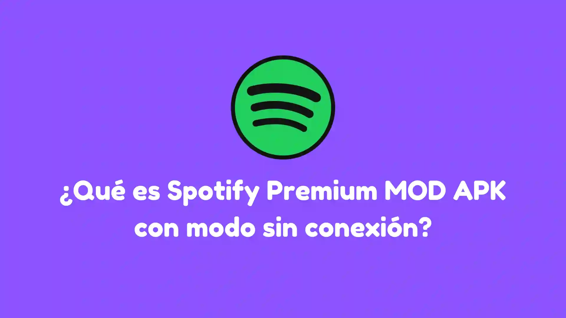 Que es Spotify Premium MOD APK con modo sin