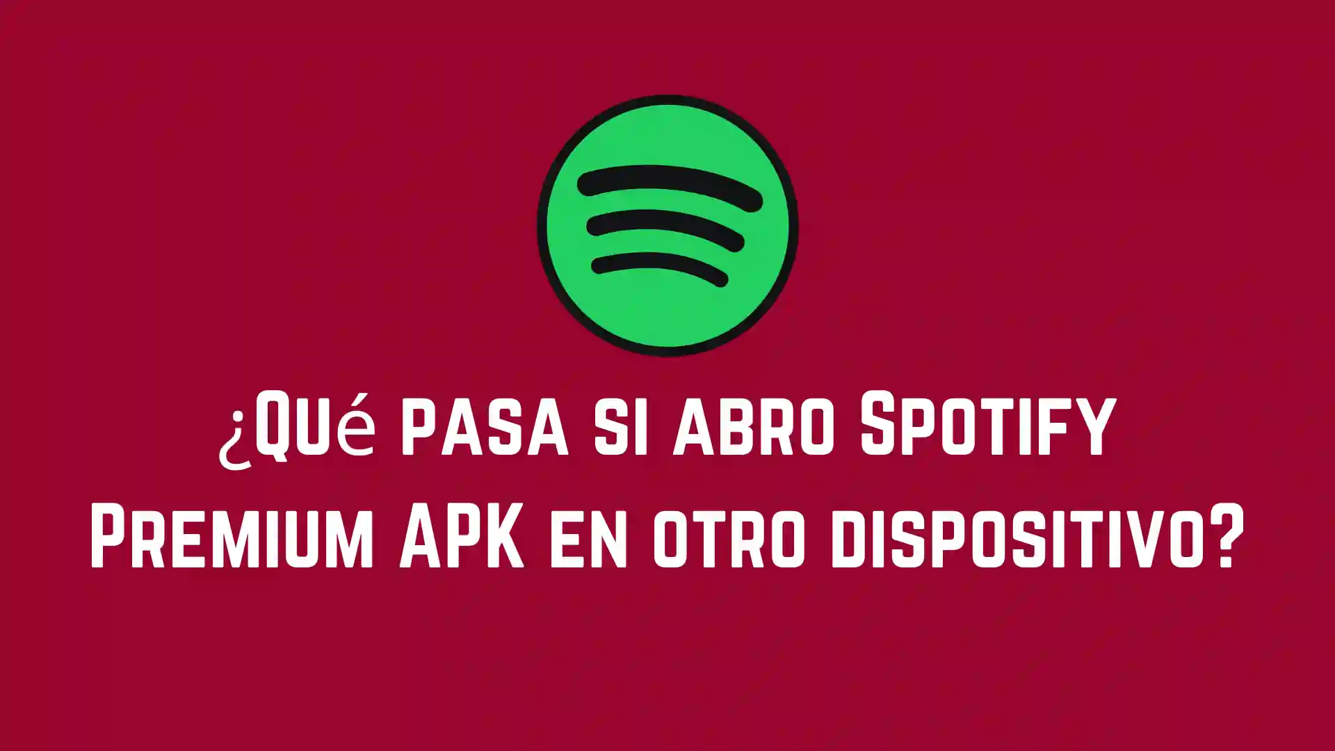 Que pasa si abro Spotify Premium APK en otro dispositivo